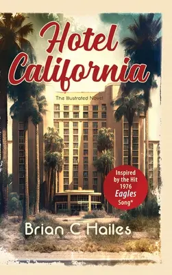 Hotel California: Inspiriert durch den Eagles-Hit von 1976 - Hotel California: Inspired by the Hit 1976 Eagles Song