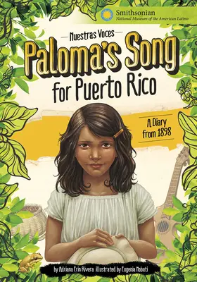 Paloma's Lied für Puerto Rico: Ein Tagebuch aus dem Jahr 1898 - Paloma's Song for Puerto Rico: A Diary from 1898