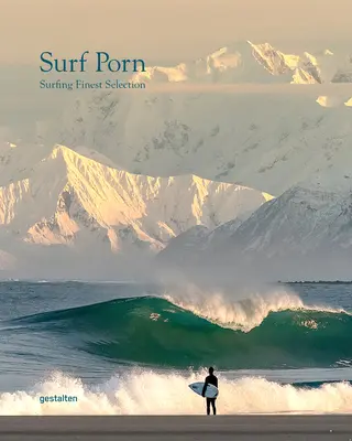 Surf Porn: Die beste Auswahl an Surf-Fotografie - Surf Porn: Surf Photography's Finest Selection