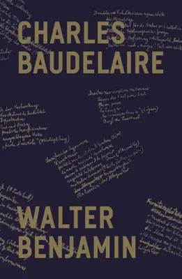 Charles Baudelaire: Ein lyrischer Dichter im Zeitalter des Hochkapitalismus - Charles Baudelaire: A Lyric Poet in the Era of High Capitalism