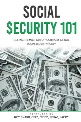 Sozialversicherung 101: Wie Sie das meiste aus Ihrem hart verdienten Sozialversicherungsgeld herausholen - Social Security 101: Getting The Most Out of Your Hard-Earned Social Security Money