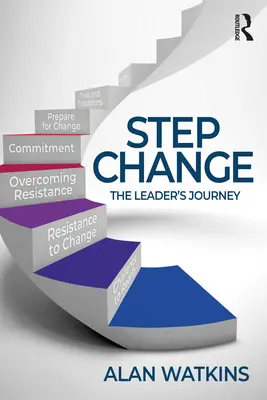 Schrittweise Veränderung: Die Reise der Führungskraft - Step Change: The Leader's Journey