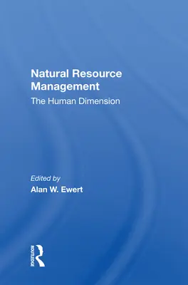 Management natürlicher Ressourcen: Die menschliche Dimension - Natural Resource Management: The Human Dimension