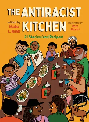 Die antirassistische Küche: 21 Geschichten (und Rezepte) - The Antiracist Kitchen: 21 Stories (and Recipes)