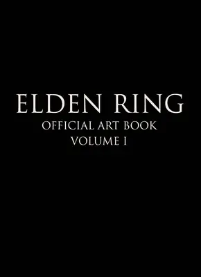 Elden Ring: Offizielles Kunstbuch Band I - Elden Ring: Official Art Book Volume I