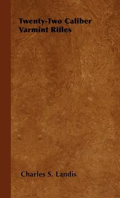Zweiundzwanzig Kaliber Varmint Rifles - Twenty-Two Caliber Varmint Rifles