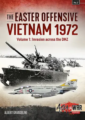 Die Osteroffensive: Vietnam 1972: Band 1 - Invasion über die DMZ - The Easter Offensive: Vietnam 1972: Volume 1 - Invasion Across the DMZ