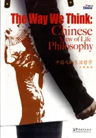 Wie wir denken: Die chinesische Sicht der Lebensphilosophie - Way We Think: Chinese View of Life Philosophy