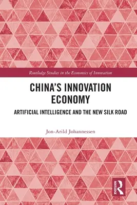 Chinas Innovationswirtschaft: Künstliche Intelligenz und die neue Seidenstraße - China's Innovation Economy: Artificial Intelligence and the New Silk Road