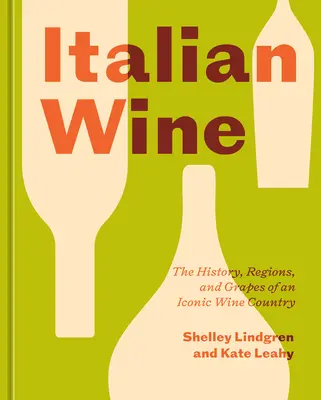Italienischer Wein: Geschichte, Regionen und Trauben eines ikonischen Weinlandes - Italian Wine: The History, Regions, and Grapes of an Iconic Wine Country