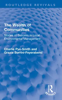 Der Reichtum der Gemeinden: Erfolgsgeschichten aus dem lokalen Umweltmanagement - The Wealth of Communities: Stories of Success in Local Environmental Management