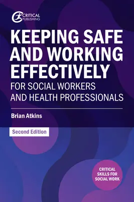 Sicheres und effektives Arbeiten für Sozialarbeiter und Gesundheitsfachleute - Keeping Safe and Working Effectively for Social Workers and Health Professionals