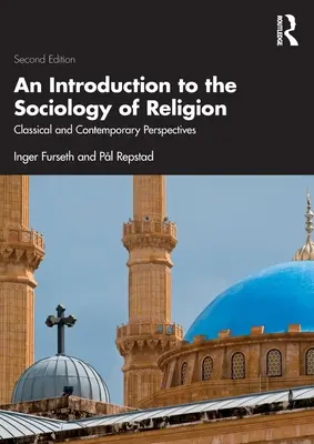 Eine Einführung in die Soziologie der Religion: Klassische und zeitgenössische Perspektiven - An Introduction to the Sociology of Religion: Classical and Contemporary Perspectives