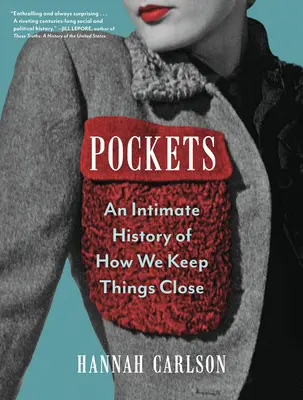 Taschen: Eine intime Geschichte darüber, wie wir Dinge bei uns behalten - Pockets: An Intimate History of How We Keep Things Close