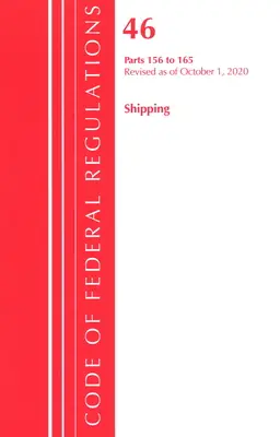 Code of Federal Regulations, Title 46 Shipping 156-165, überarbeitet am 1. Oktober 2020 (Office of the Federal Register (U S )) - Code of Federal Regulations, Title 46 Shipping 156-165, Revised as of October 1, 2020 (Office of the Federal Register (U S ))
