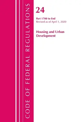 Code of Federal Regulations, Title 24 Housing and Urban Development 1700-End, revidiert am 1. April 2020 (Office of the Federal Register (U S )) - Code of Federal Regulations, Title 24 Housing and Urban Development 1700-End, Revised as of April 1, 2020 (Office of the Federal Register (U S ))