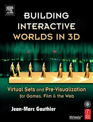 Aufbau interaktiver Welten in 3D: Virtuelle Sets und Pre-Visualisierung für Spiele, Film und das Web [mit CDROM] - Building Interactive Worlds in 3D: Virtual Sets and Pre-Visualization for Games, Film & the Web [With CDROM]