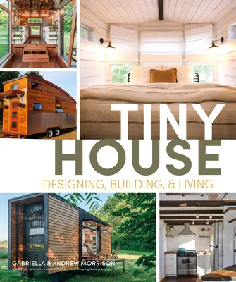 Tiny House Entwerfen, Bauen und Leben - Tiny House Designing, Building and Living