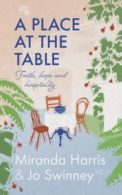 Ein Platz am Tisch: Glaube, Hoffnung und Gastfreundschaft - A Place at the Table: Faith, Hope and Hospitality