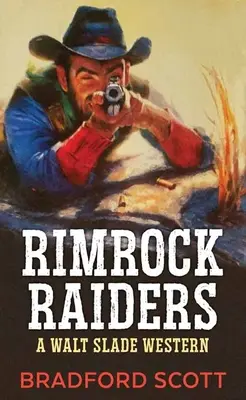 Rimrock Raiders: Ein Walt-Slade-Western - Rimrock Raiders: A Walt Slade Western