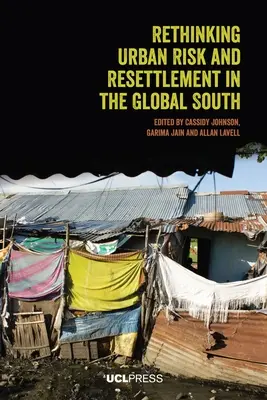 Urbanes Risiko und Umsiedlung im globalen Süden neu denken - Rethinking Urban Risk and Resettlement in the Global South