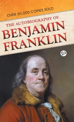 Die Autobiographie von Benjamin Franklin - The Autobiography of Benjamin Franklin