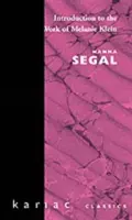 Einführung in das Werk von Melanie Klein (Segal Hanna (Ehrenmitglied Britische Psychoanalytische Gesellschaft UK)) - Introduction to the Work of Melanie Klein (Segal Hanna (Honary Member British Psycho-analytical Society UK))