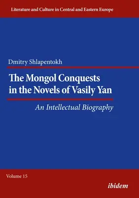 Die mongolischen Eroberungen in den Romanen von Vasily Yan: Eine intellektuelle Biographie - The Mongol Conquests in the Novels of Vasily Yan: An Intellectual Biography