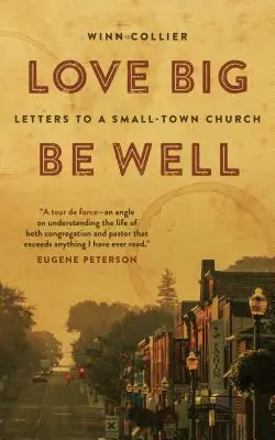Groß lieben, gesund sein: Briefe an eine Kleinstadtgemeinde - Love Big, Be Well: Letters to a Small-Town Church