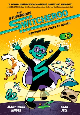 The Stupendous Switcheroo: Neue Kräfte alle 24 Stunden - The Stupendous Switcheroo: New Powers Every 24 Hours