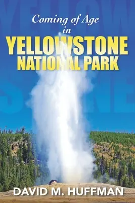 Erwachsen werden im Yellowstone-Nationalpark - Coming of Age in Yellowstone National Park