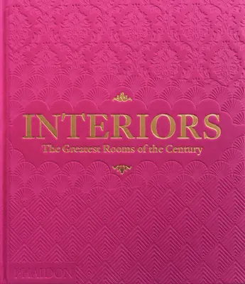 Innenräume: Die großartigsten Räume des Jahrhunderts (Pink Edition) - Interiors: The Greatest Rooms of the Century (Pink Edition)