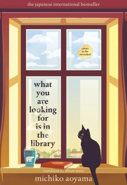 What You Are Looking for is in the Library - Der erbauliche japanische Belletristik-Bestseller - What You Are Looking for is in the Library - The uplifting Japanese fiction bestseller