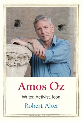 Amos Oz: Schriftsteller, Aktivist, Ikone - Amos Oz: Writer, Activist, Icon