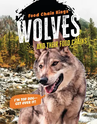 Wölfe: Und ihre Nahrungsketten - Wolves: And Their Food Chains