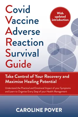 Covid Leitfaden für das Überleben bei Impfstoff-Nebenwirkungen: Übernehmen Sie die Kontrolle über Ihre Genesung und maximieren Sie Ihr Heilungspotenzial - Covid Vaccine Adverse Reaction Survival Guide: Take Control of Your Recovery and Maximise Healing Potential