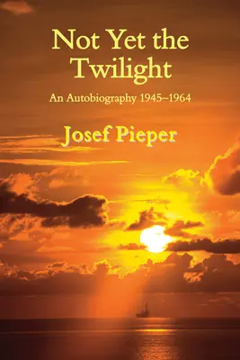 Noch nicht die Dämmerung: Eine Autobiographie 1945-1964 - Not Yet the Twilight: An Autobiography 1945-1964