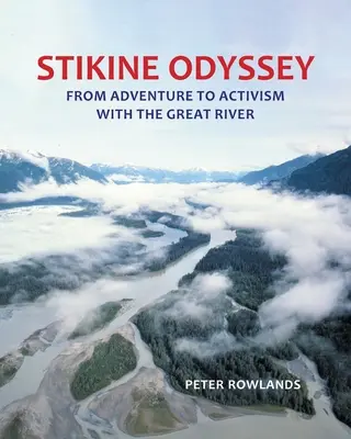 Stikine Odyssey: Vom Abenteuer zum Aktivismus mit dem Großen Fluss - Stikine Odyssey: From Adventure to Activism with The Great River