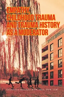 Empathie, Kindheitstrauma und Trauma-Geschichte als Moderator - Empathy, Childhood Trauma and Trauma History as a Moderator