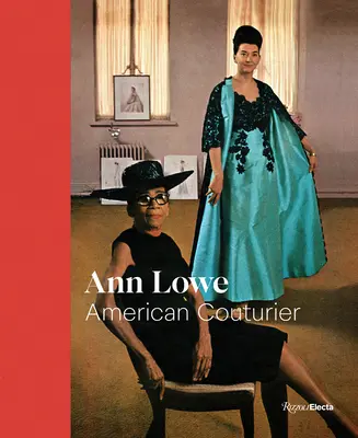 Ann Lowe: Amerikanische Couturierin - Ann Lowe: American Couturier