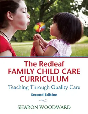 Das Redleaf Family Child Care Curriculum: Lehren durch Qualitätspflege - The Redleaf Family Child Care Curriculum: Teaching Through Quality Care