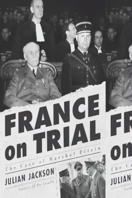 Frankreich vor Gericht: Der Fall des Marschalls Ptain - France on Trial: The Case of Marshal Ptain