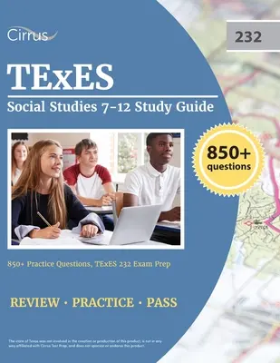 TExES Studienführer Sozialkunde 7-12: 850+ Übungsfragen, TExES 232 Prüfungsvorbereitung - TExES Social Studies 7-12 Study Guide: 850+ Practice Questions, TExES 232 Exam Prep