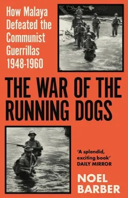 Der Krieg der Laufhunde: Malaya 1948-196 - The War of the Running Dogs: Malaya 1948-196