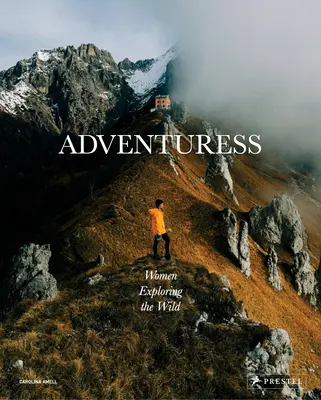 Abenteurerin: Frauen erforschen die Wildnis - Adventuress: Women Exploring the Wild