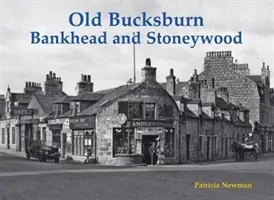 Old Bucksburn, Bankhead und Stoneywood - Old Bucksburn, Bankhead and Stoneywood