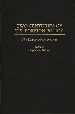 Zwei Jahrhunderte U.S.-Außenpolitik: Die dokumentarische Aufzeichnung - Two Centuries of U.S. Foreign Policy: The Documentary Record