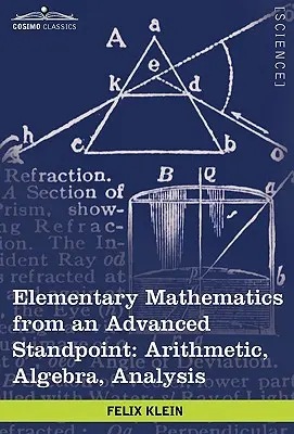 Elementarmathematik von einem fortgeschrittenen Standpunkt aus: Arithmetik, Algebra, Analysis - Elementary Mathematics from an Advanced Standpoint: Arithmetic, Algebra, Analysis