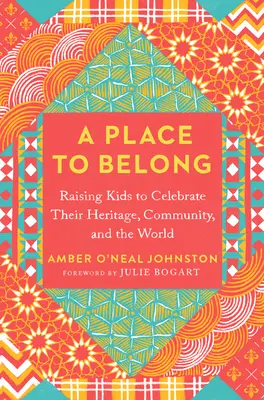 Ein Platz zum Dazugehören: Kinder dazu erziehen, ihr Erbe, ihre Gemeinschaft und die Welt zu feiern - A Place to Belong: Raising Kids to Celebrate Their Heritage, Community, and the World