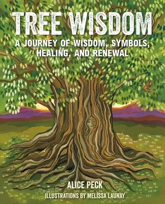 Baum-Weisheit: Eine Reise zu Weisheit, Symbolen, Heilung und Erneuerung - Tree Wisdom: A Journey of Wisdom, Symbols, Healing, and Renewal